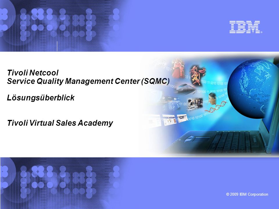 Tivoli Netcool Service Quality Management Center (SQMC) Lösungsüberblick Tivoli Virtual Sales Academy