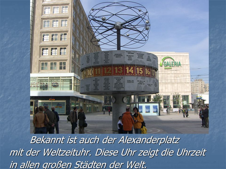 Bekannt ist auch der Alexanderplatz