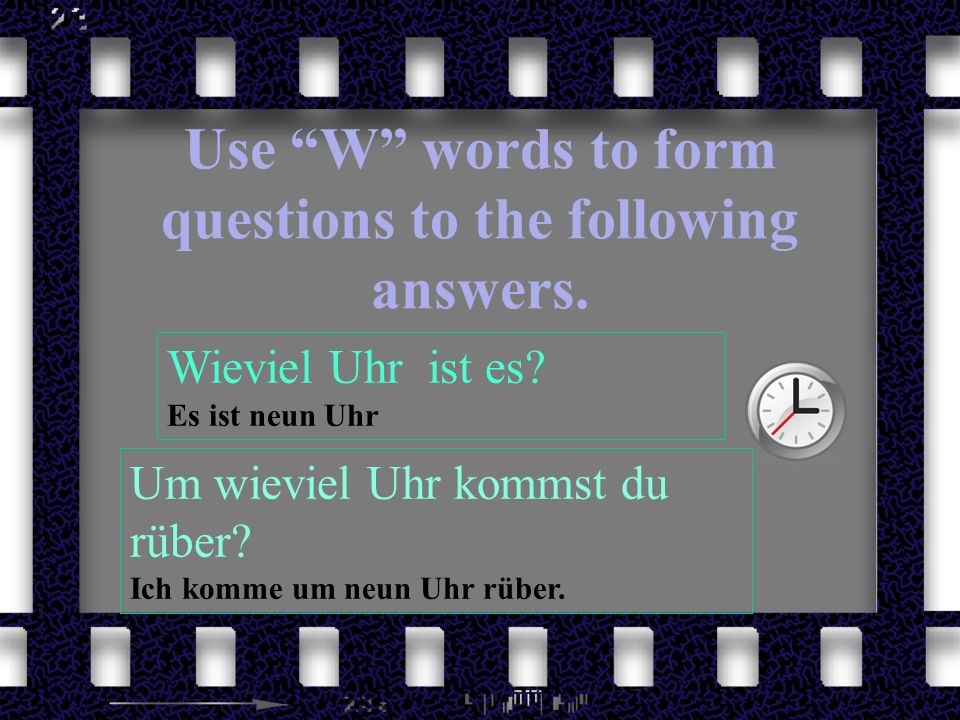 Use W words to form questions to the following answers.