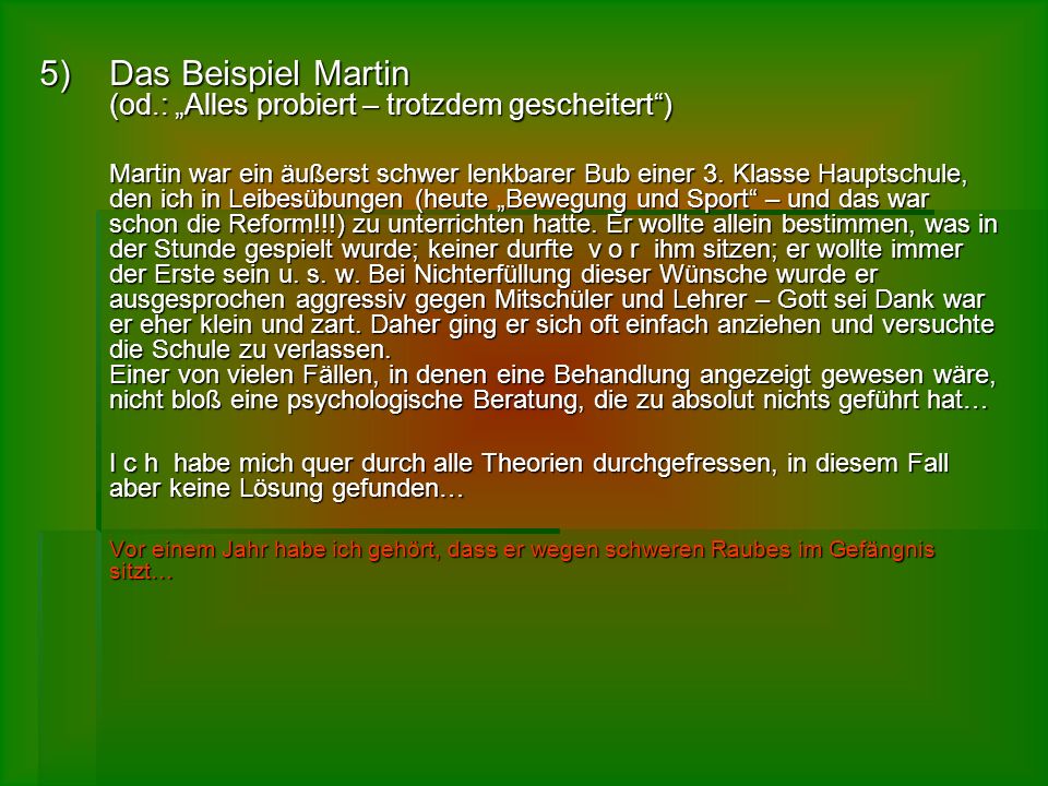 Das Beispiel Martin (od.: „Alles probiert – trotzdem gescheitert )