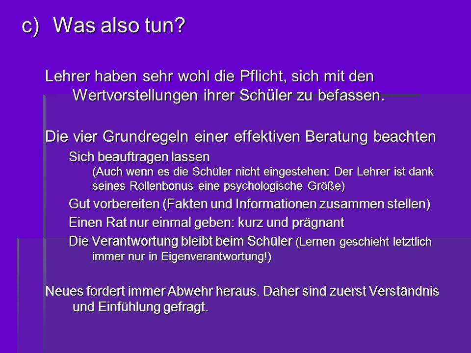 Was also tun Lehrer haben sehr wohl die Pflicht, sich mit den Wertvorstellungen ihrer Schüler zu befassen.