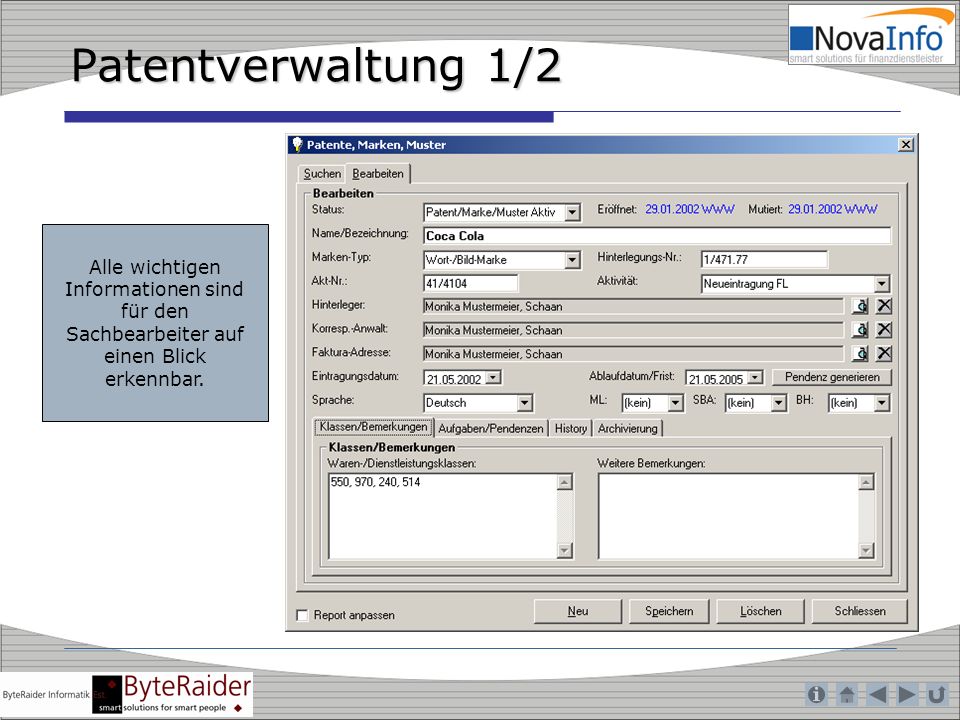 Patentverwaltung 1/2 Alle wichtigen Informationen sind für den Sachbearbeiter auf einen Blick erkennbar.