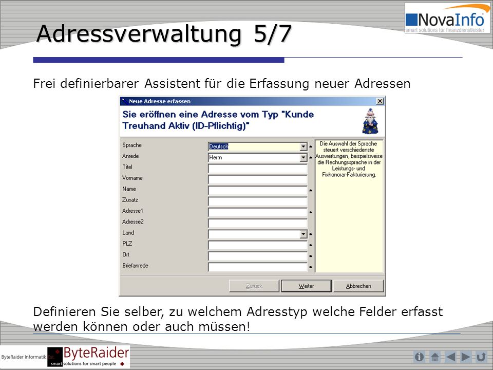 Adressverwaltung 5/7 Frei definierbarer Assistent für die Erfassung neuer Adressen.