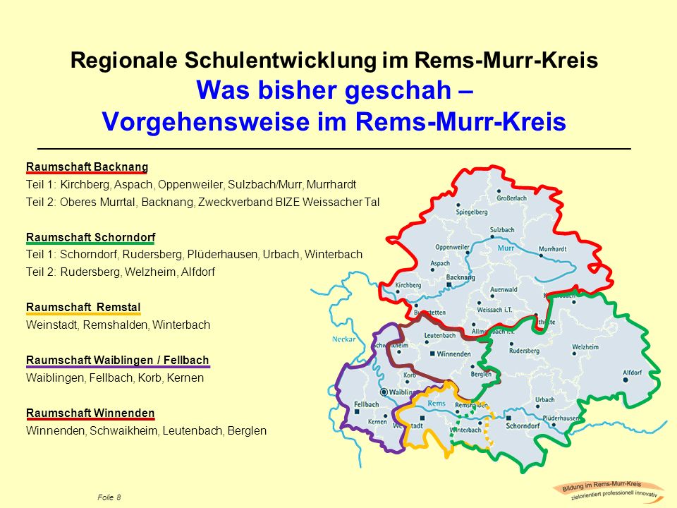 Regionale Schulentwicklung im Rems-Murr-Kreis Was bisher geschah – Vorgehensweise im Rems-Murr-Kreis _______________________________________________________________________________________________