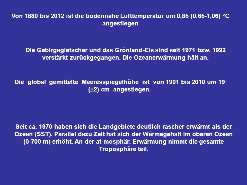 Von 1880 bis 2012 ist die bodennahe Lufttemperatur um 0,85 (0,65-1,06) °C angestiegen