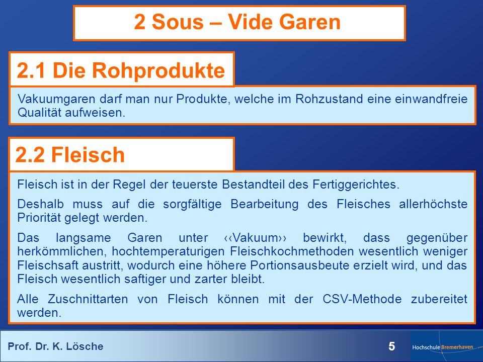 2 Sous – Vide Garen 2.1 Die Rohprodukte 2.2 Fleisch