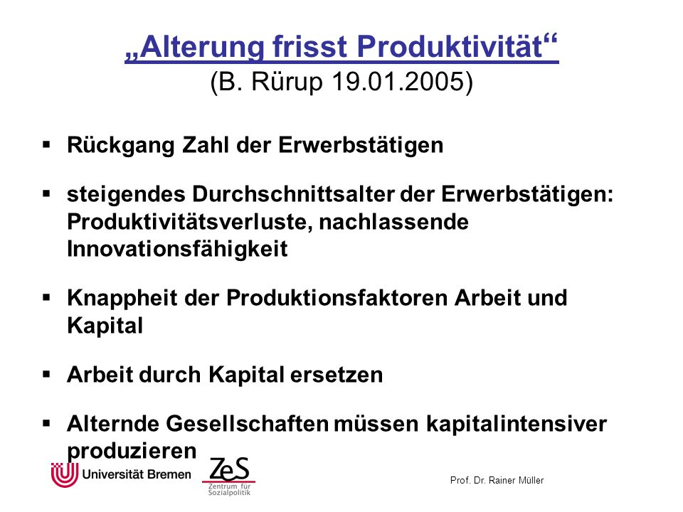 „Alterung frisst Produktivität (B. Rürup )