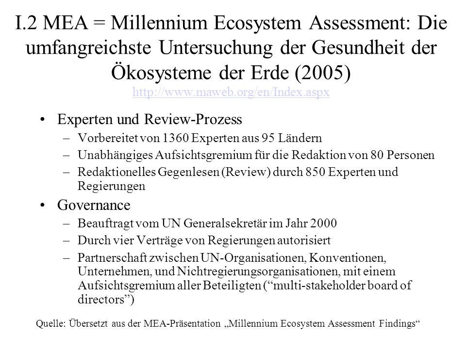 I.2 MEA = Millennium Ecosystem Assessment: Die umfangreichste Untersuchung der Gesundheit der Ökosysteme der Erde (2005)