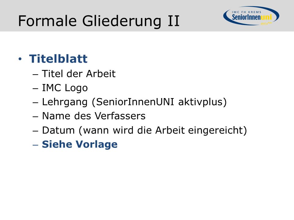Formale Gliederung II Titelblatt Titel der Arbeit IMC Logo