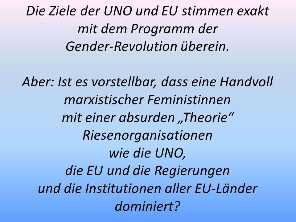 Die Ziele der UNO und EU stimmen exakt mit dem Programm der