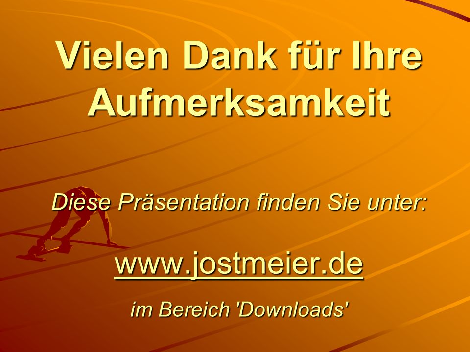Vielen Dank für Ihre Aufmerksamkeit Diese Präsentation finden Sie unter:   im Bereich Downloads