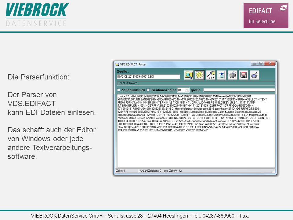Die Parserfunktion: Der Parser von VDS.EDIFACT. kann EDI-Dateien einlesen. Das schafft auch der Editor.