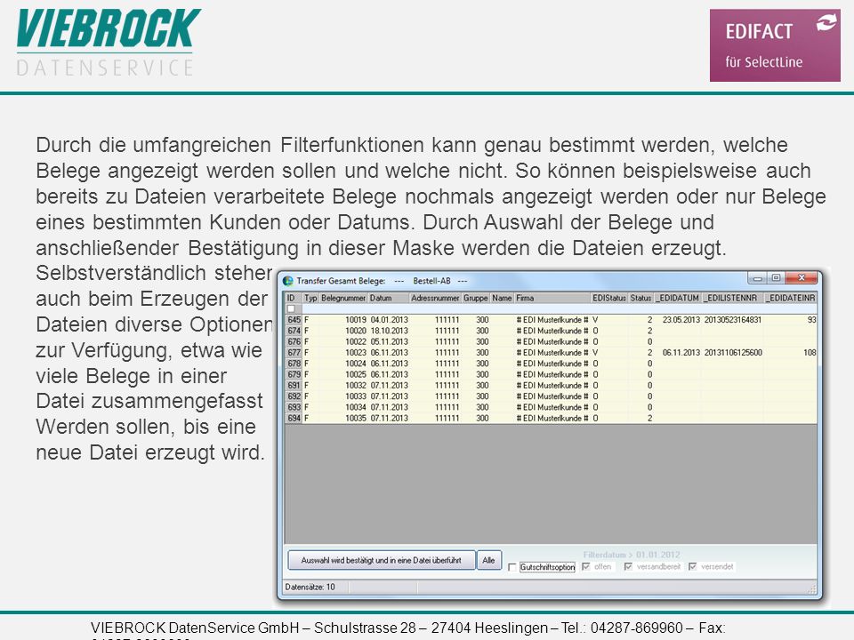 Durch die umfangreichen Filterfunktionen kann genau bestimmt werden, welche