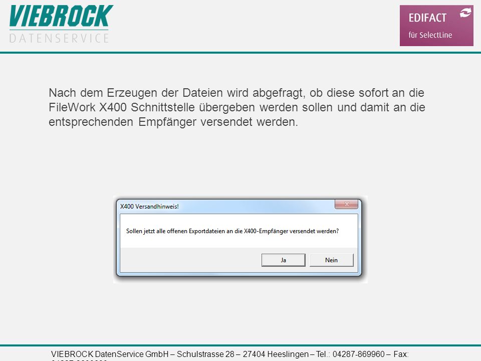 Nach dem Erzeugen der Dateien wird abgefragt, ob diese sofort an die