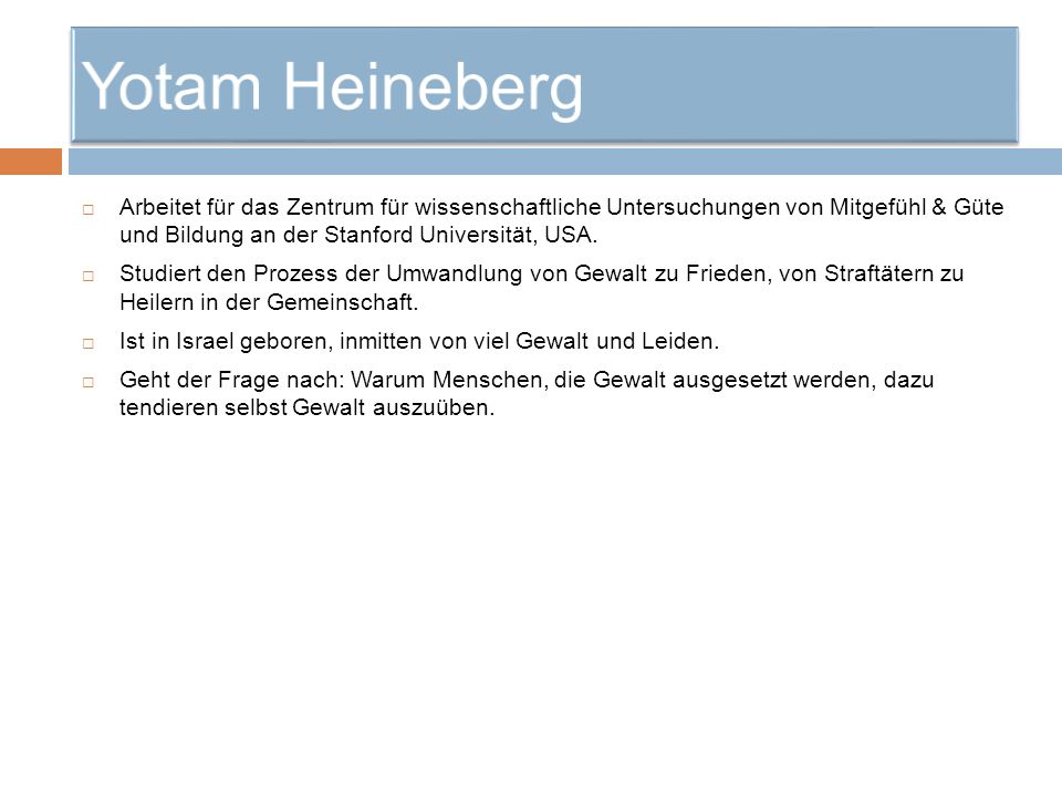 Yotam Heineberg Arbeitet für das Zentrum für wissenschaftliche Untersuchungen von Mitgefühl & Güte und Bildung an der Stanford Universität, USA.