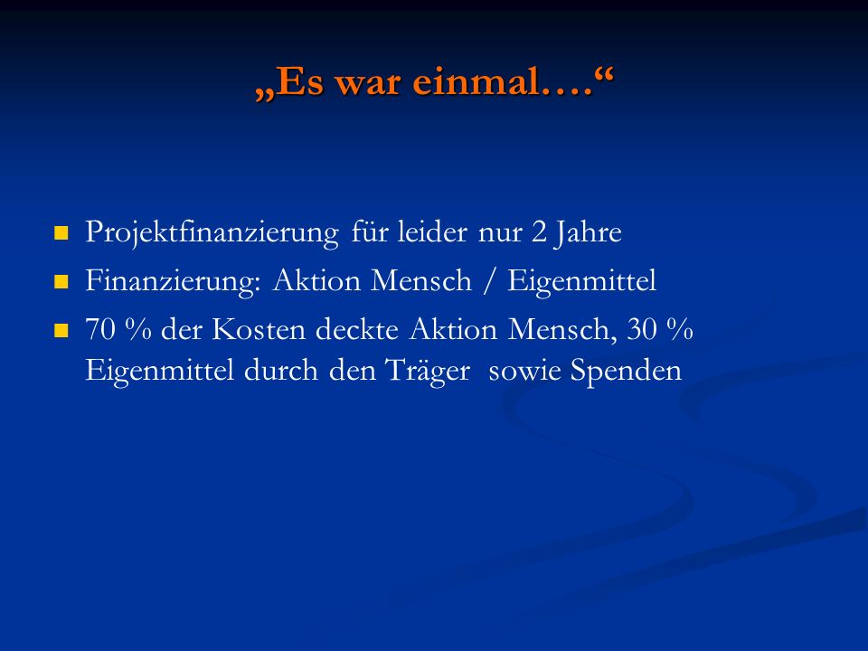 „Es war einmal…. Projektfinanzierung für leider nur 2 Jahre