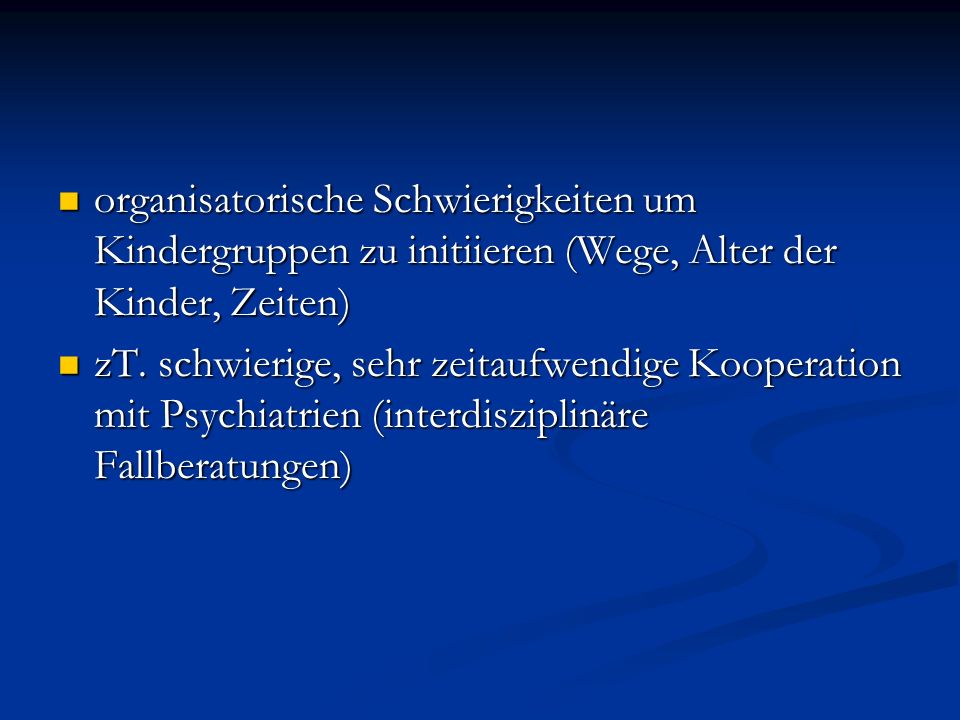 organisatorische Schwierigkeiten um Kindergruppen zu initiieren (Wege, Alter der Kinder, Zeiten)