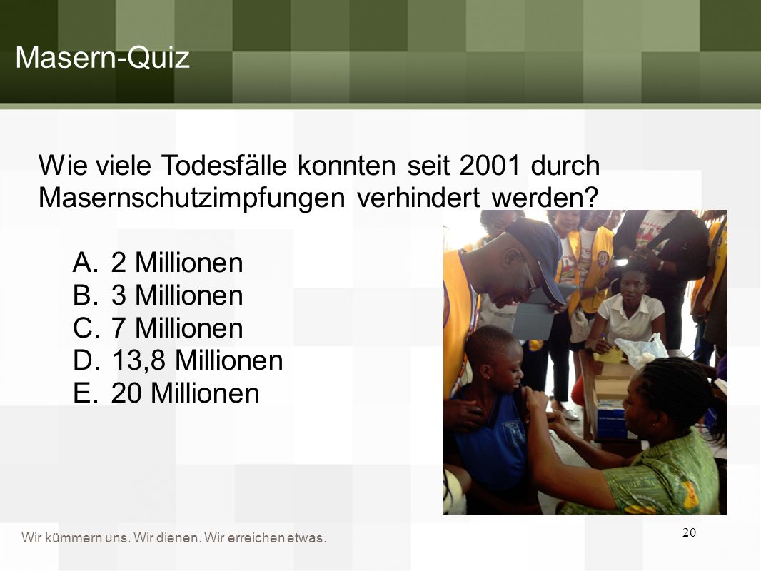 Masern-Quiz Wie viele Todesfälle konnten seit 2001 durch Masernschutzimpfungen verhindert werden 2 Millionen.