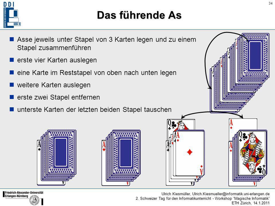 Das führende As Asse jeweils unter Stapel von 3 Karten legen und zu einem Stapel zusammenführen. erste vier Karten auslegen.