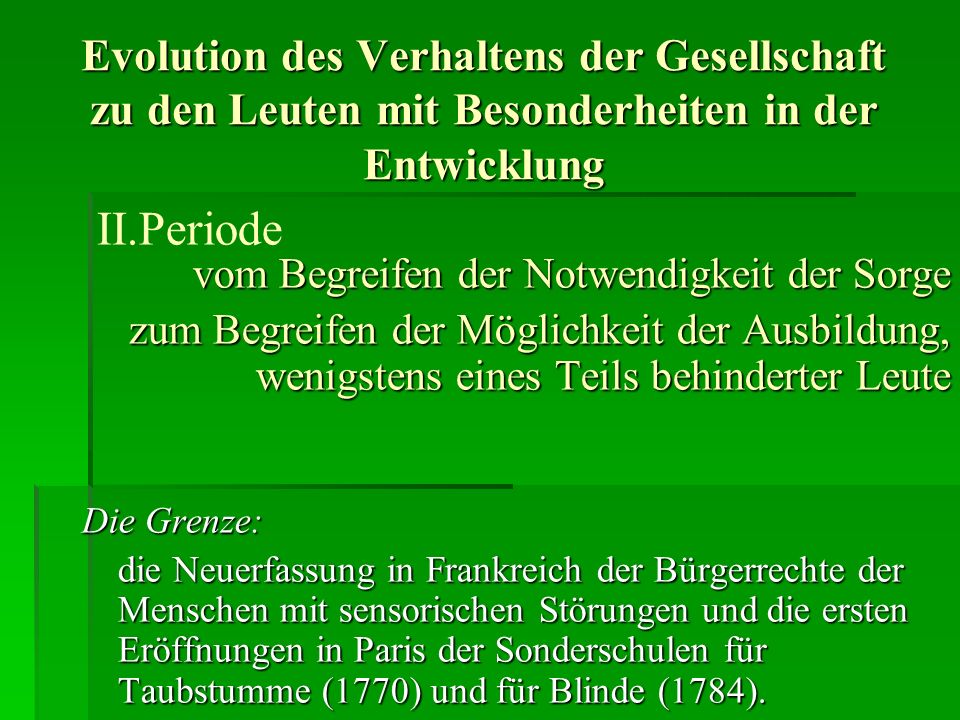 Evolution des Verhaltens der Gesellschaft zu den Leuten mit Besonderheiten in der Entwicklung
