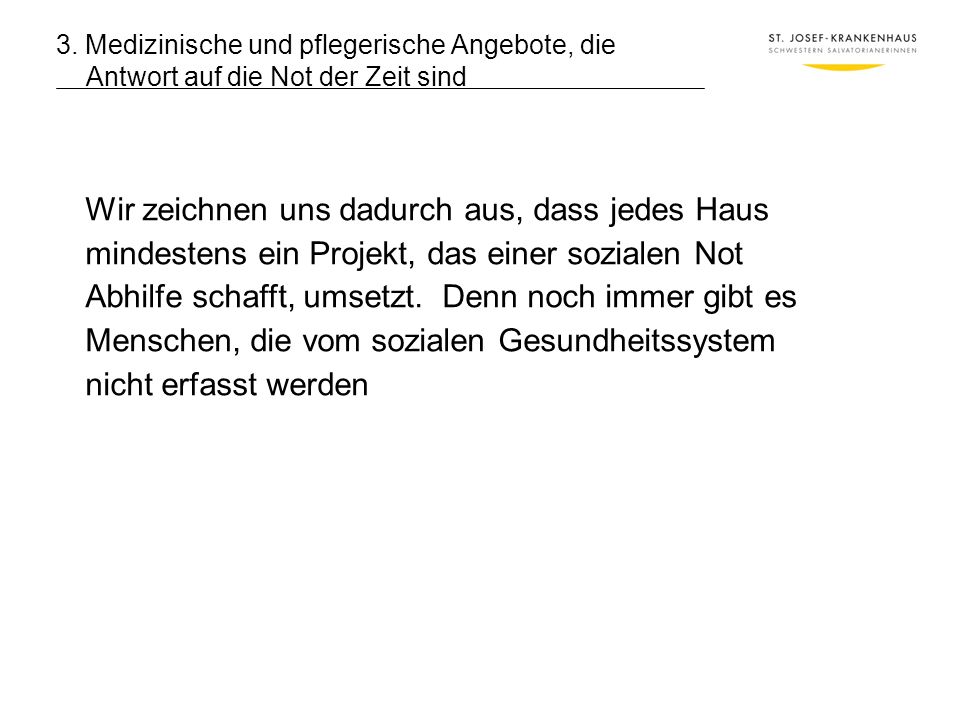 3. Medizinische und pflegerische Angebote, die Antwort auf die Not der Zeit sind