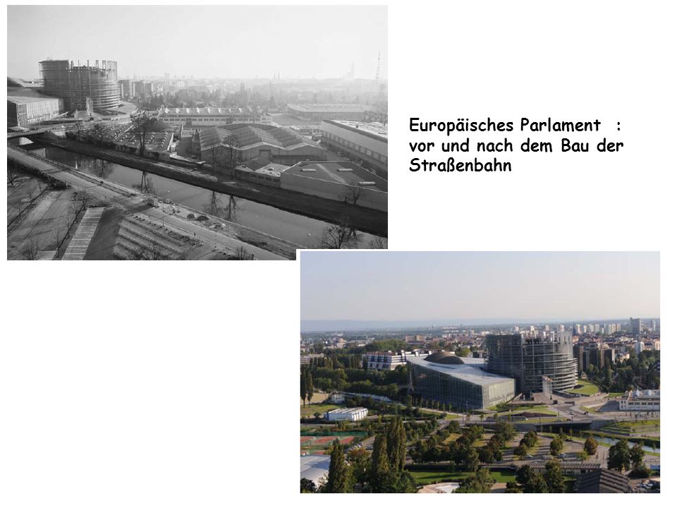 Europäisches Parlament : vor und nach dem Bau der Straßenbahn