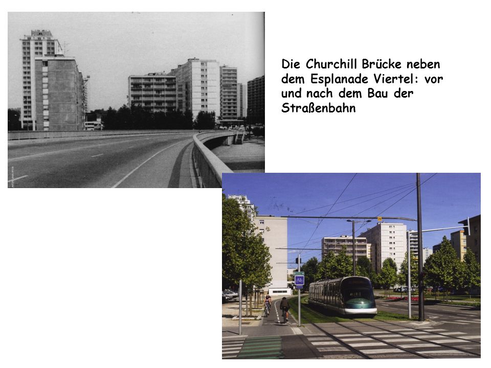Die Churchill Brücke neben dem Esplanade Viertel: vor und nach dem Bau der Straßenbahn