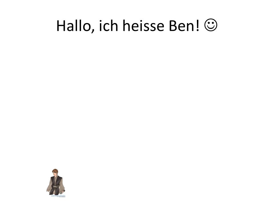 Hallo, ich heisse Ben! 