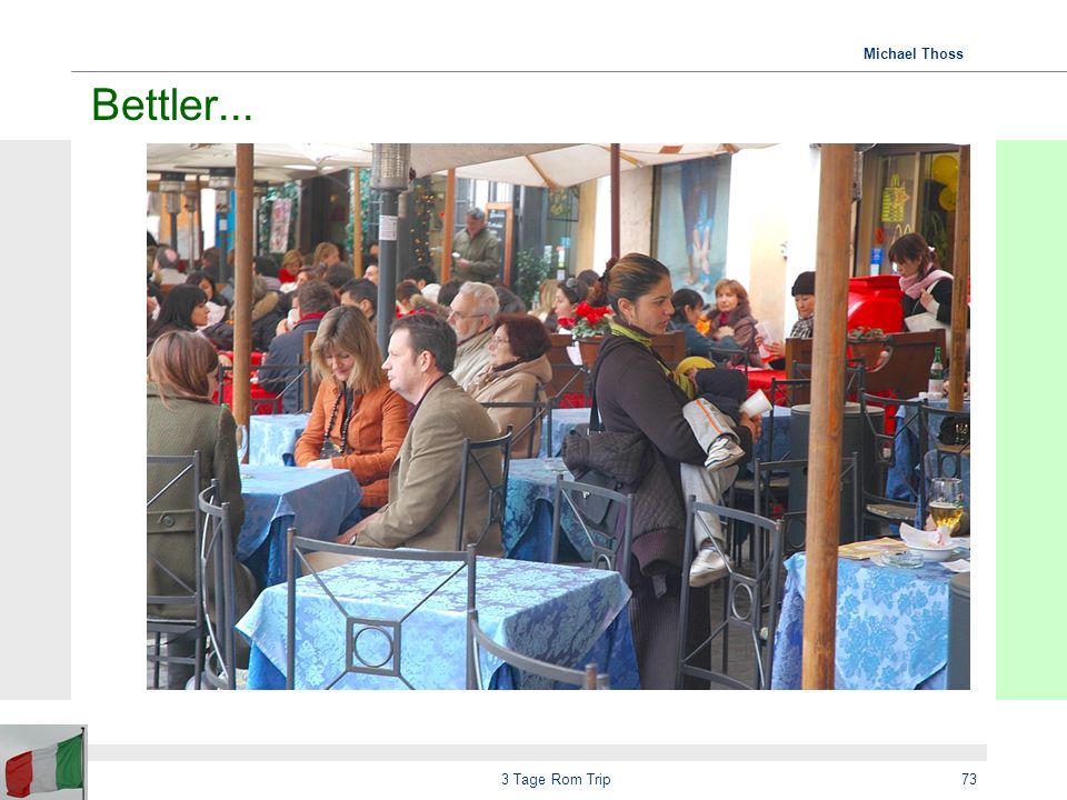 Bettler... 3 Tage Rom Trip