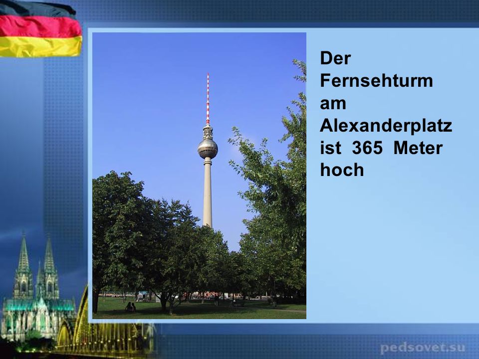 Der Fernsehturm am Alexanderplatz ist 365 Meter hoch