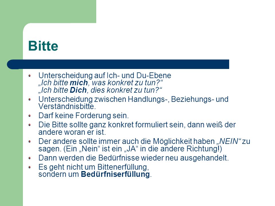 Bitte Unterscheidung auf Ich- und Du-Ebene „Ich bitte mich, was konkret zu tun „Ich bitte Dich, dies konkret zu tun