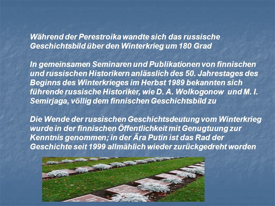 Während der Perestroika wandte sich das russische Geschichtsbild über den Winterkrieg um 180 Grad