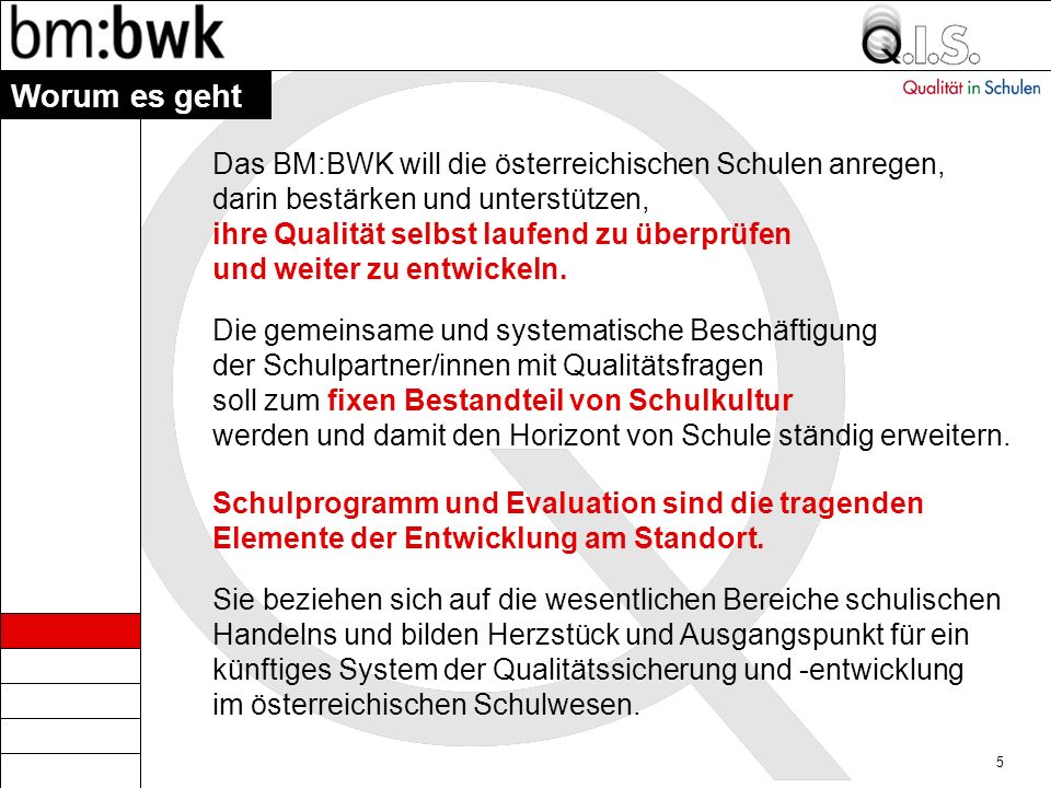 Worum es geht Das BM:BWK will die österreichischen Schulen anregen,