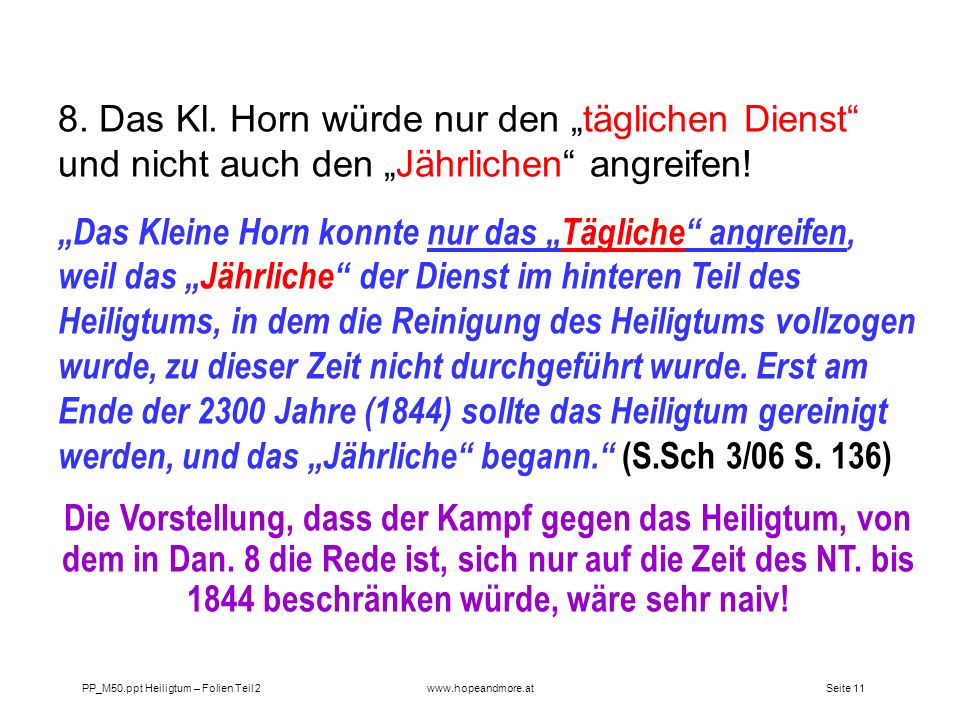 8. Das Kl. Horn würde nur den „täglichen Dienst und nicht auch den „Jährlichen angreifen!