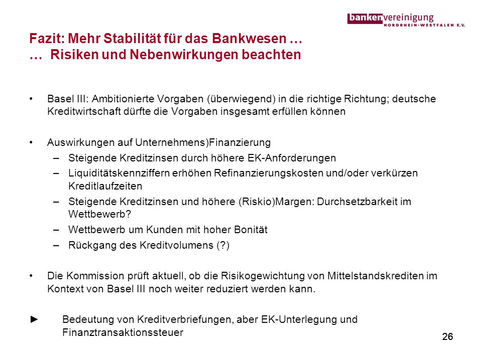 Fazit: Mehr Stabilität für das Bankwesen … … Risiken und Nebenwirkungen beachten
