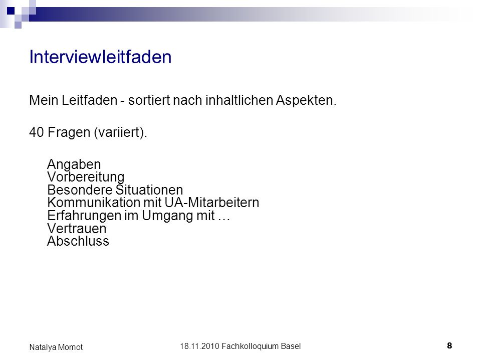 Interviewleitfaden Mein Leitfaden - sortiert nach inhaltlichen Aspekten. 40 Fragen (variiert).