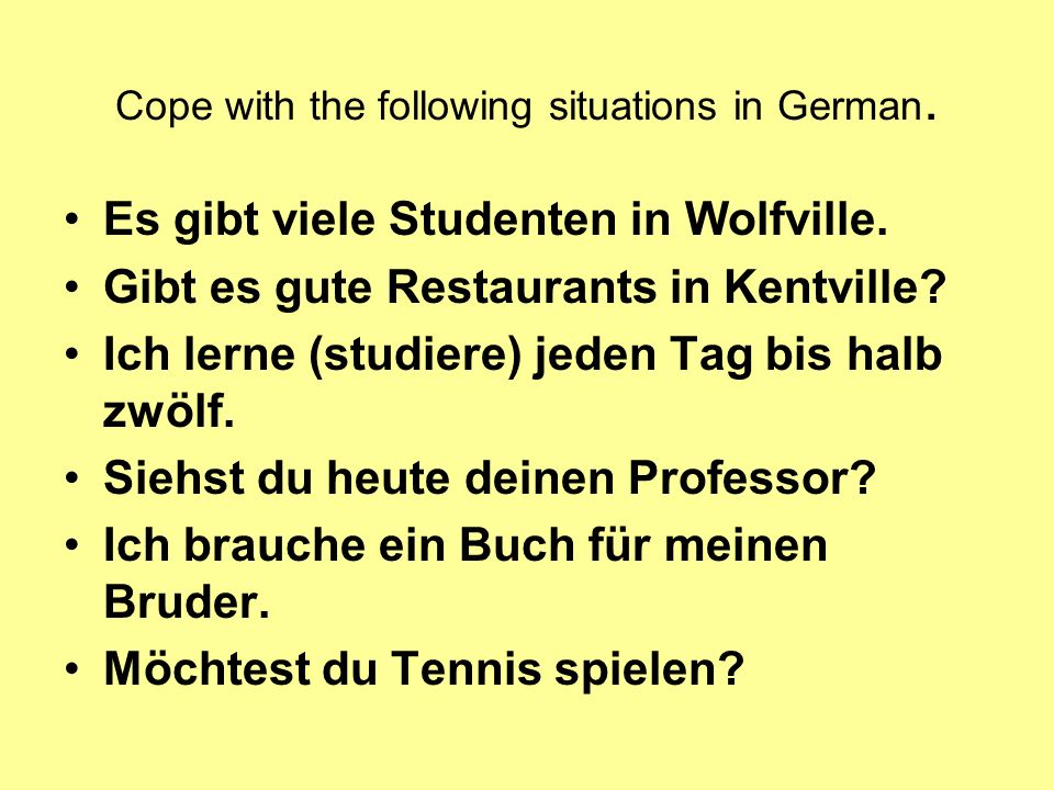 Cope with the following situations in German.
