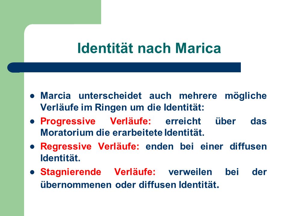 Identität nach Marica Marcia unterscheidet auch mehrere mögliche Verläufe im Ringen um die Identität: