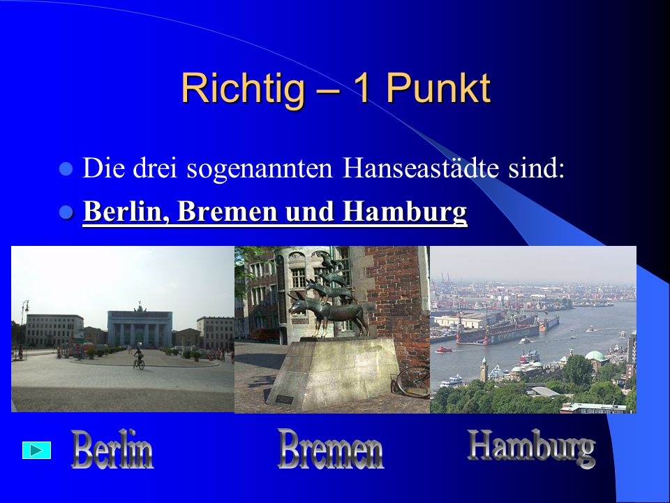Richtig – 1 Punkt Berlin Bremen Hamburg