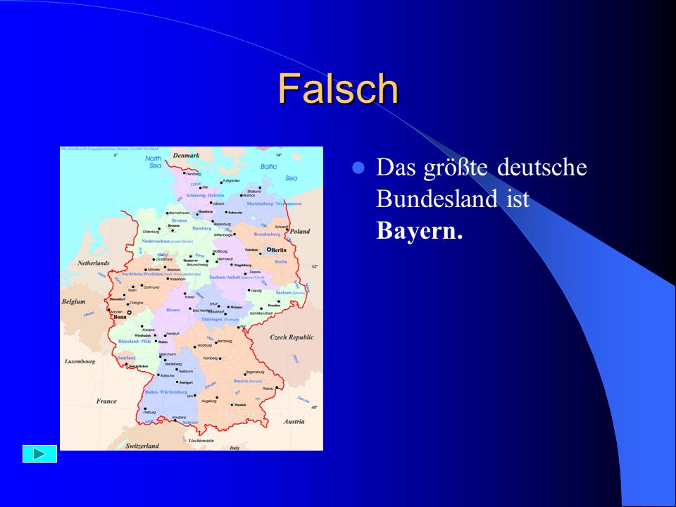 Falsch Das größte deutsche Bundesland ist Bayern.