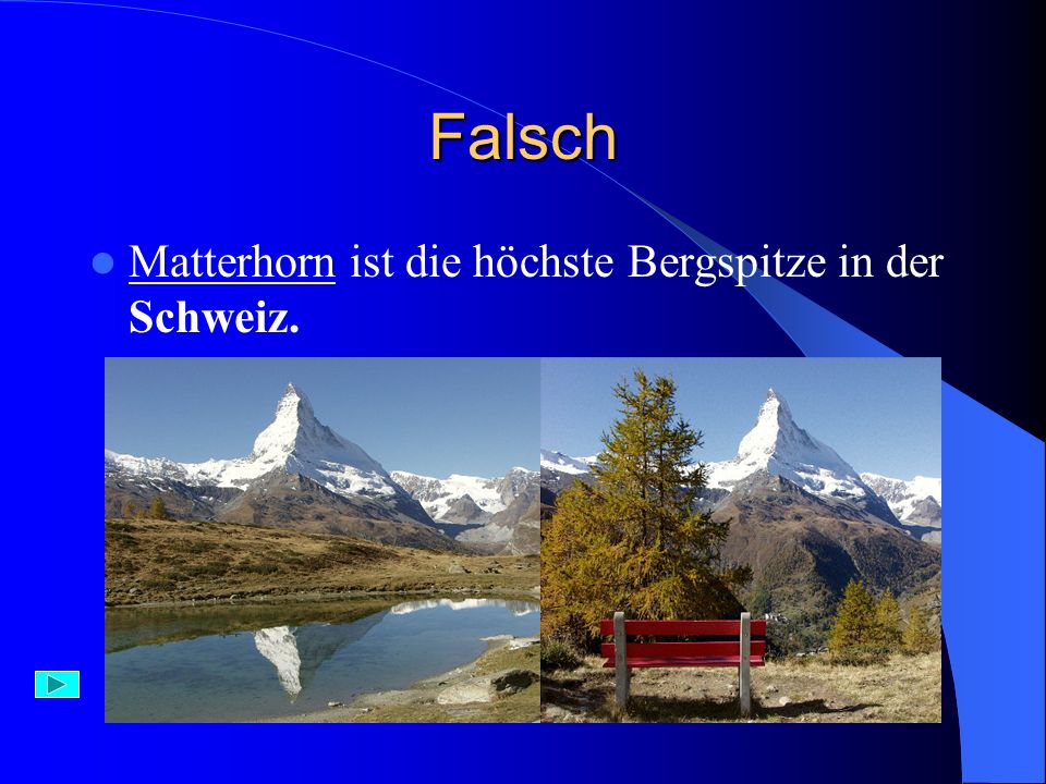 Falsch Matterhorn ist die höchste Bergspitze in der Schweiz.