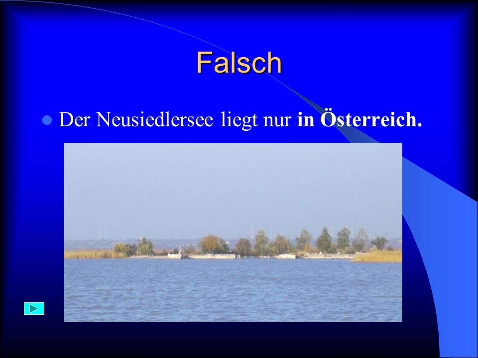Falsch Der Neusiedlersee liegt nur in Österreich.