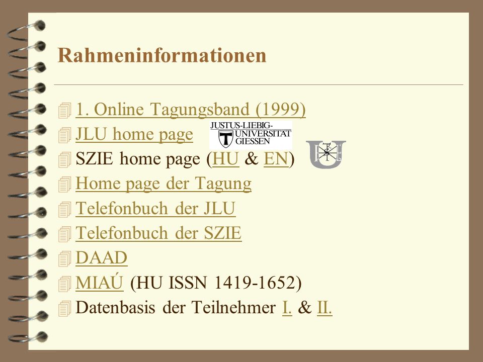 Rahmeninformationen 1. Online Tagungsband (1999) JLU home page