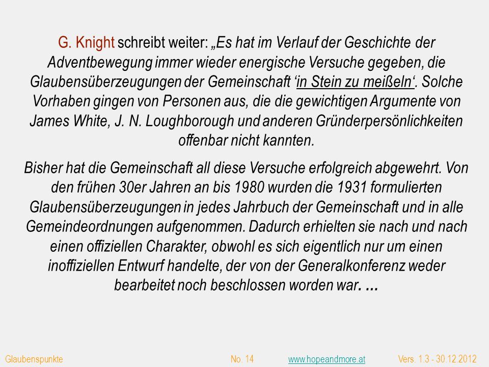 Erst 1946 findet sich dann im Protokoll der Generalkonferenz ein Beschluss, der besagt, ‘...