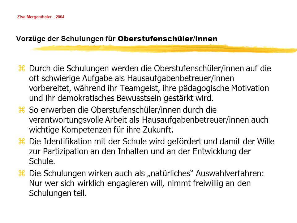 Ziva Mergenthaler , 2004 Vorzüge der Schulungen für Oberstufenschüler/innen