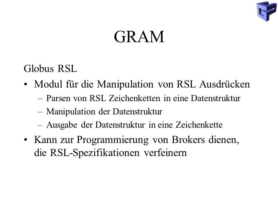 GRAM Globus RSL Modul für die Manipulation von RSL Ausdrücken