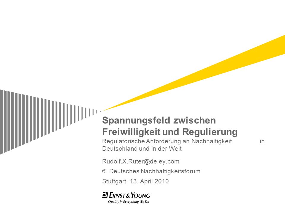 Spannungsfeld zwischen Freiwilligkeit und Regulierung Regulatorische Anforderung an Nachhaltigkeit in Deutschland und in der Welt