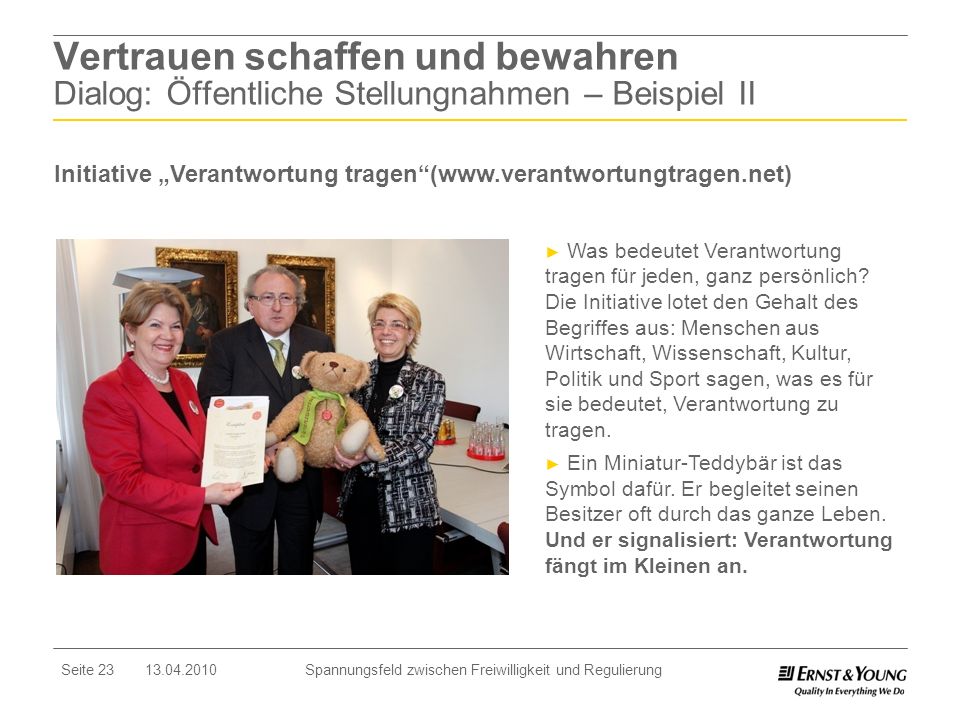 Vertrauen schaffen und bewahren Dialog: Öffentliche Stellungnahmen – Beispiel II