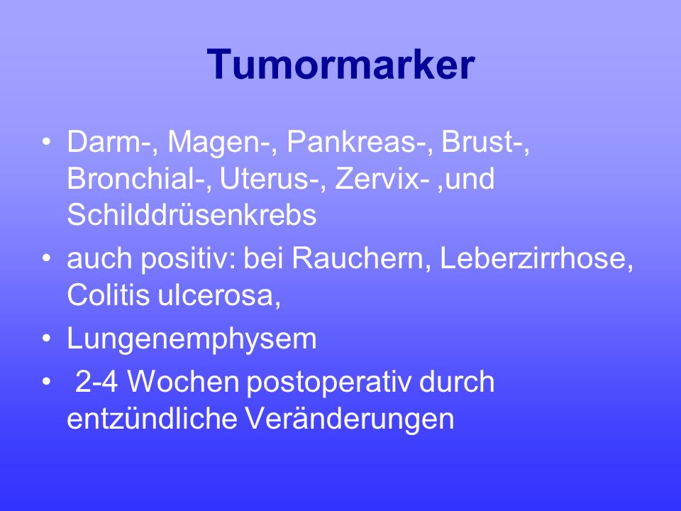 Tumormarker Darm-, Magen-, Pankreas-, Brust-, Bronchial-, Uterus-, Zervix- ,und Schilddrüsenkrebs.