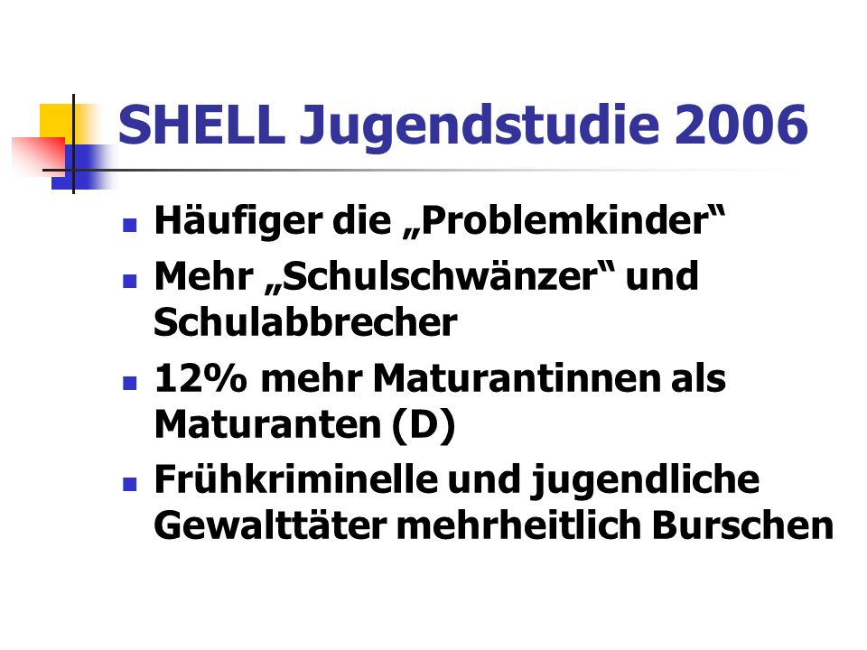 SHELL Jugendstudie 2006 Häufiger die „Problemkinder